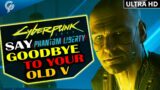 SAY GOODBYE TO YOUR OLD V When Phantom Liberty Arrives | Cyberpunk 2077