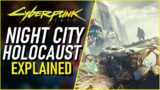 The Night City Holocaust Explained | Cyberpunk 2077 Lore