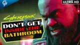 What Happens If V WON'T GET INSIDE THE BATHROOM  | Cyberpunk 2077
