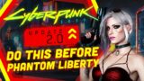 6 Things You NEED TO DO in Update 2.0 for the PERFECT START in Cyberpunk 2077: Phantom Liberty