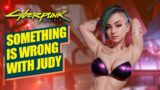 CYBERPUNK 2077 – SOMETHING IS WRONG WITH JUDY (WEIRD GLITCH) | PS5