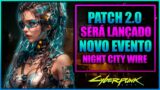 Cyberpunk 2077 – Patch 2.0 no NOVO EVENTO NIGHT CITY WIRE!!