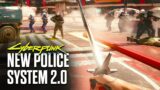 Cyberpunk 2077 – Updated 2.0 Police System with 5 Wanted Stars
