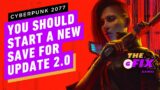 Cyberpunk 2077: You Should Start a New Save for Update 2.0 – IGN Daily Fix
