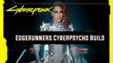 Edgerunners Cyberpsycho Build – Cyberpunk 2077 (Patch 2.0)