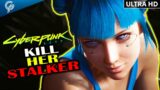 K*LL HER STALKER or She Will Die | Cyberpunk 2077