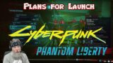 My Plans for Cyberpunk 2077 2.0 and Phantom Liberty Launch
