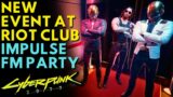 Cyberpunk 2077 – NEW EVENT AT RIOT CLUB! | 99.9 Impulse FM Party