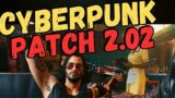 Cyberpunk 2077 News: Patch 2.02 UPDATE (Xbox, Playstation & PC)