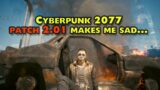 Cyberpunk 2077 patch 2.01 makes me sad…