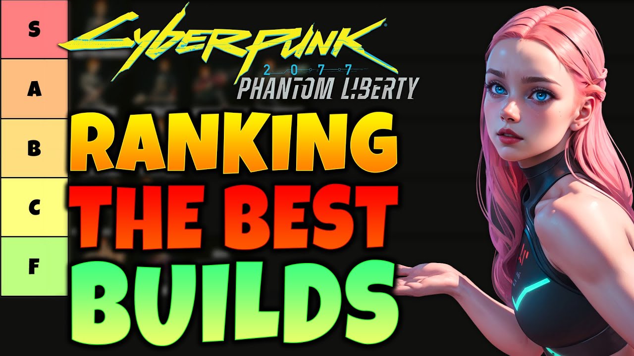 Ranking All Builds In Cyberpunk 2077 2 0 Tier List Cyberpunk 2077   Ranking All Builds In Cyberpunk 2077 20 Tier List 