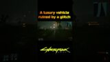 A Luxury Vehicle Ruined by a Glitch | Cyberpunk 2077 Shorts
