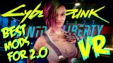 AMAZING MOD LIST for use with VR with CYBERPUNK 2077 version 2.0!