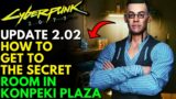 How To Get To THE SECRET ROOM In Cyberpunk 2077 After Update 2.02 | Secret Room In Konpeki Plaza