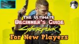 The Ultimate Beginner's Guide to Cyberpunk 2077 2.0 for New Players