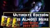 Ultimate Edition is Almost Here and Other Cyberpunk 2077 News