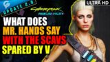 What Does Mr. Hands Say With SCAVS BEING SPARED BY V | Cyberpunk 2077