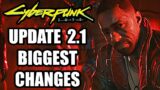 Cyberpunk 2077 2.1 Update – 10 BIGGEST Gameplay Changes You Need To Know