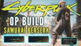 Cyberpunk 2077 – Overpowered Samurai Berserker 2.1 – Aggressive Katana Build – Phantom Liberty