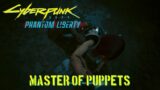 Cyberpunk 2077 Phantom Liberty – Master of Puppets