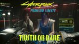 Cyberpunk 2077 Phantom Liberty – Truth or Dare