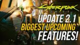 Cyberpunk 2077 – Update 2.1 BIGGEST Upcoming Features & Changes!