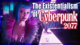 Cyberpunk 2077 and Existentialism