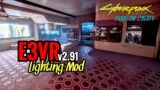 E3VR just got a nice update! | Cyberpunk 2077 Lighting Mod Showcase
