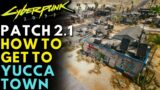 How To Get To YUCCA TOWN In Cyberpunk 2077 After Update 2.1 | Nomad Starting Town
