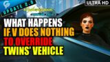 What Happens If V DOES NOTHING TO OVERRIDE The Twins' Vehicle | Cyberpunk 2077 PHANTOM LIBERTY