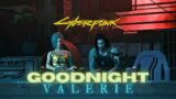 Cyberpunk 2077 | Goodnight Valerie