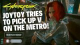 Cyberpunk 2077 Joytoy Tries to Pick Up V on the NCART Metro!