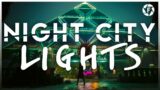 Cyberpunk 2077: Night City Lights | Flurdeh