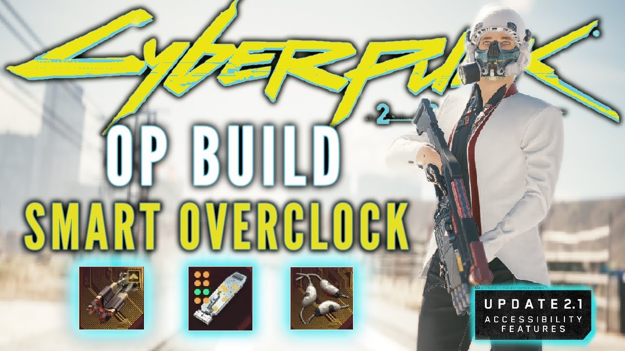 Cyberpunk 2077 Overpowered Smart Overclock 2.1 Aggressive Netrunner