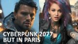 Cyberpunk 2077 but in Paris