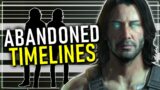 Cyberpunk 2077's Abandoned Timelines