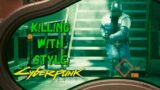 Killing, with style | Cyberpunk 2077