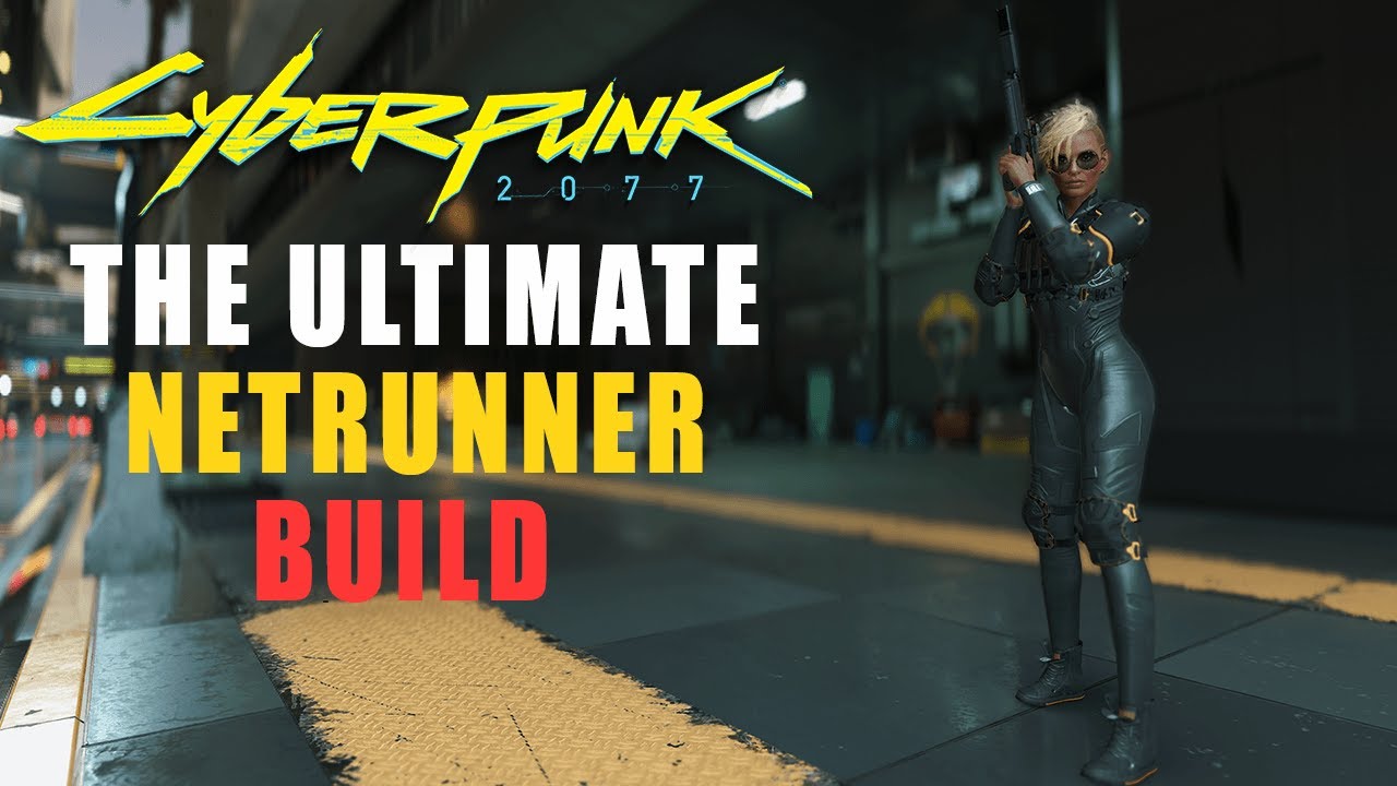 The only Netrunner build you need Cyberpunk 2077 Cyberpunk 2077 videos