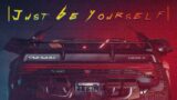 V – Just Be Yourself (Tribute) | Cyberpunk 2077