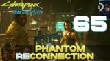 [65] Phantom Reconnection (Let's Play Cyberpunk 2077 – Phantom Liberty (2.1) w/ GaLm)