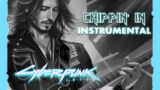 CHIPPIN' IN – Instrumental (Cyberpunk 2077)