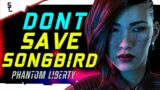Cyberpunk 2077 – DONT Save Songbird in Phantom Liberty | Secret Ending