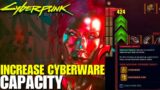 Cyberpunk 2077 – How To Increase Cyberware Capacity TO MAX CAPACITY!