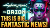 Cyberpunk 2077 Sequel Orion Just Got MASSIVE News!  This Is Fantastic!  And The Next Witcher Game!