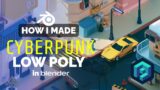Low Poly Cyberpunk 2077 in Blender – 3D Modeling Process | Polygon Runway