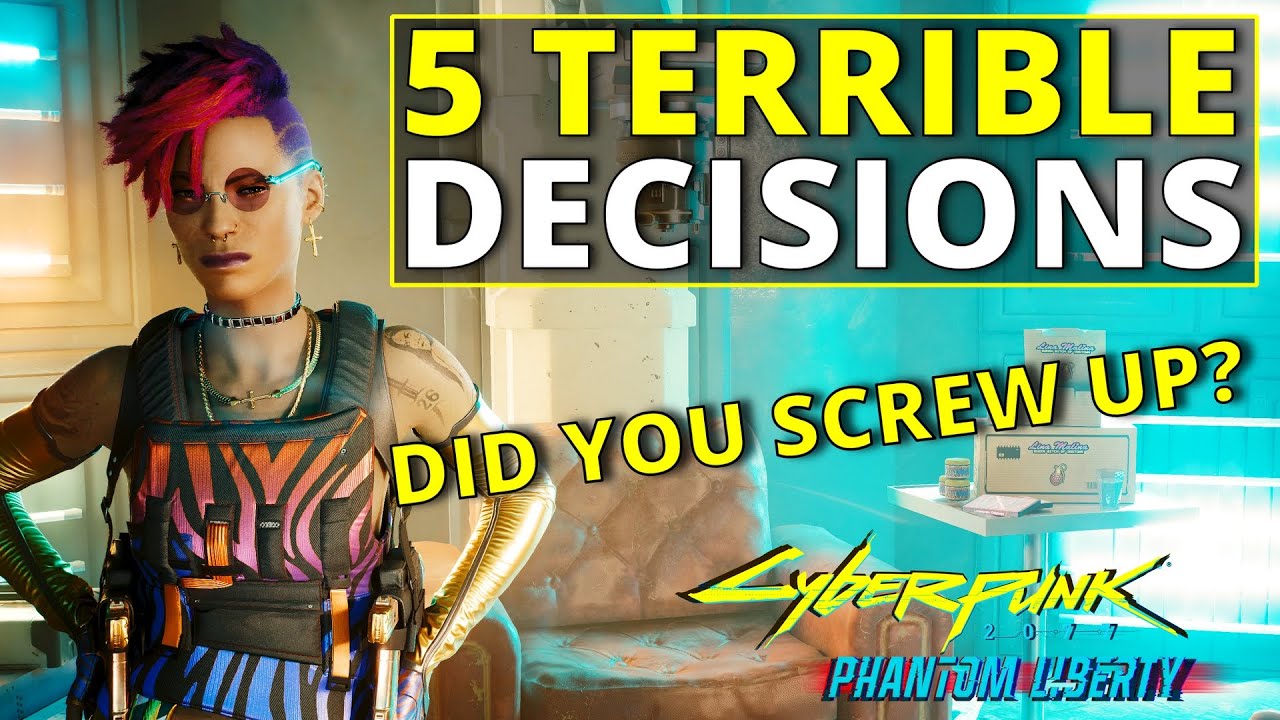 Another 5 Terrible Decisions in Cyberpunk 2077 Phantom Liberty