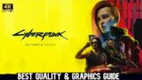 [Cyberpunk 2077] | Best Quality & Optimized Graphics Settings Guide 60fps+ Full Guide 4k
