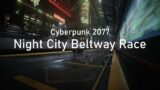 Cyberpunk 2077 Night City Beltway Race (4:11.9)