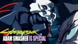 Cyberpunk 2077 Phantom Liberty Why Adam Smasher is special | Adam Smasher Lore