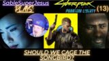Cyberpunk 2077 | To Free OR To Cage The Songbird? Where Do Our Loyalties Lie?